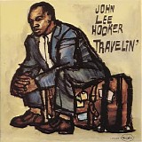 John Lee Hooker - Travelin' (Reissued 2003)