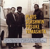 Yosuke Yamashita - Plays Gershwin