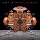 Owl City - Mobile Orchestra - 2015