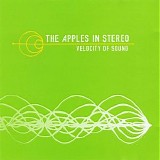 Apples In Stereo - Velocity of Sound