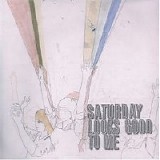 Saturday Looks Good To Me - Fill Up The Room
