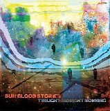 Sun Blood Stories - Twilight Midnight Morning