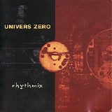 Univers Zero - rhythmix (Cat #: Cuneiform Records ?â€“ Rune 165)