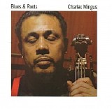 Charles Mingus - Blues & Roots