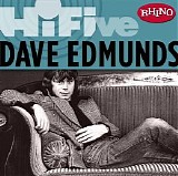 Dave Edmunds - Rhino Hi-Five: Dave Edmunds