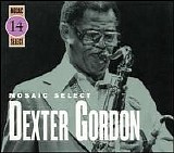 Dexter Gordon - Mosaic Select (Disc 3 Of 3)