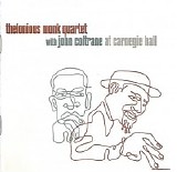 Thelonious Monk Quartet With John Coltrane - The Thelonious Monk Quartet With John Coltrane: Live At Carnegie Hall