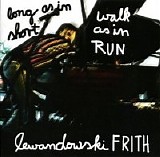 Annie Lewandoski, Fred Frith - Long as in Short, Walk as in Run