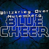 Blue Cheer - Blitzkrieg Over Nuremberg