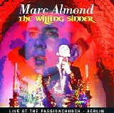 Marc Almond - The Willing Sinner Live In Berlin