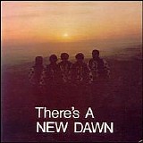 New Dawn - There's a New Dawn