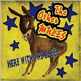 Other Mules, The - Here With The Blues