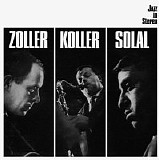 Attila Zoller, Hans Koller, Martial Solal - Zoller Koller Solal