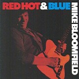 Mike Bloomfield - Red Hot & Blu