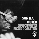 Sun Ra - Outer Spaceways Incorporated
