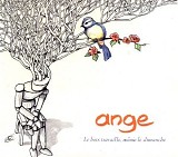 Ange - Le bois travaille, mÃªme le dimanche