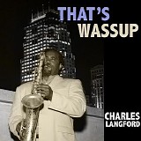 Charles Langford - That's Wassup