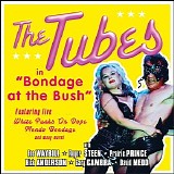 The Tubes - Bondage At The Bush