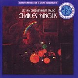 Charles Mingus - Let My Children Hear Music