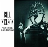 Bill Nelson - The Love That Whirls
