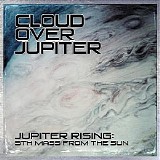 Cloud Over Jupiter - Jupiter Rising: 5th Mass from the Sun