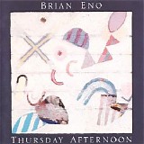 Brian Eno - Thursday Afternoon