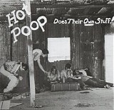 Hot Poop - Does Their Own Stuff!