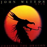 John Wetton - Chasing the Dragon
