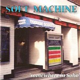 Soft Machine - Somewhere in Soho