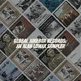 Various artists - Global Jukebox Records: An Alan Lomax Sampler