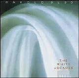 Harold Budd - The White Arcades