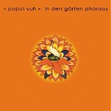 Popol Vuh - In den GÃ¤rten Pharaos