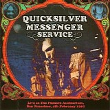 Quicksilver Messenger Service - Live at the Filmore Auditorium, San Francisco, 4th February 1967