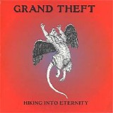 Grand Theft - Hiking Into Eternity
