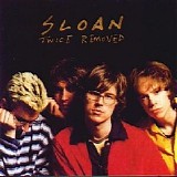 Sloan - Twice Removed