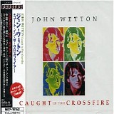 John Wetton - Caught in the Crossfire