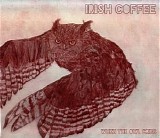Irish Coffee - When The Owl Cries [2015]