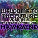 Hawkwind - Welcome To The Future Volume 4 - The Text Of Festival
