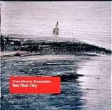 Five-Storey Ensemble - Not That City