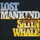 Satin Whale - Lost Mankind