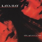 Lava Hay - With a Picture in Mind