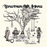 Brother Of Mars - Welcome To My Breakdown