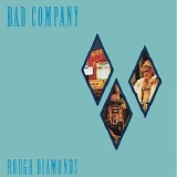 Bad Company - Rough Diamonds