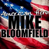 Mike Bloomfield - American Hero