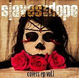 Slaves On Dope - Covers, Vol. 1 - EP