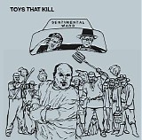 Toys That Kill - Sentimental Ward