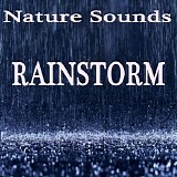 Nature Sounds - Rainstorm