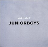 Junior Boys - Last Exit