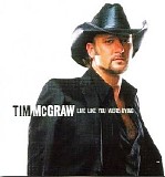Tim McGraw - Live Like You Were Dying
