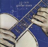 J.J. Cale - Guitar Man